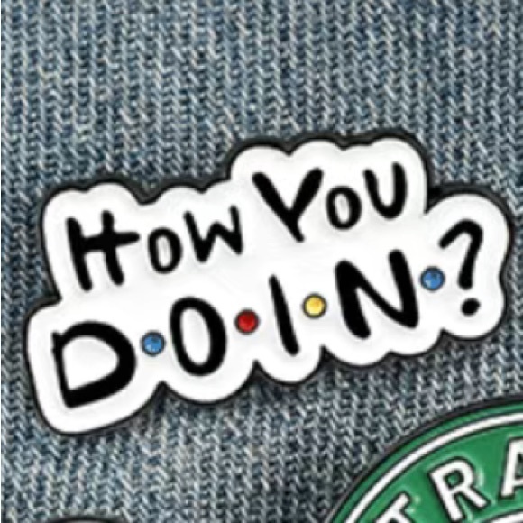 How You Doin Friends Pin - Picture 2 of 3